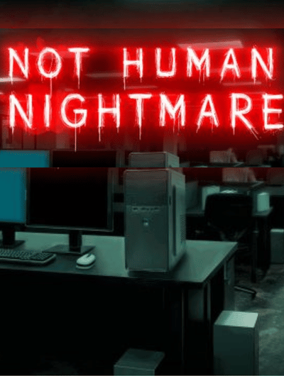 Not Human Nightmare